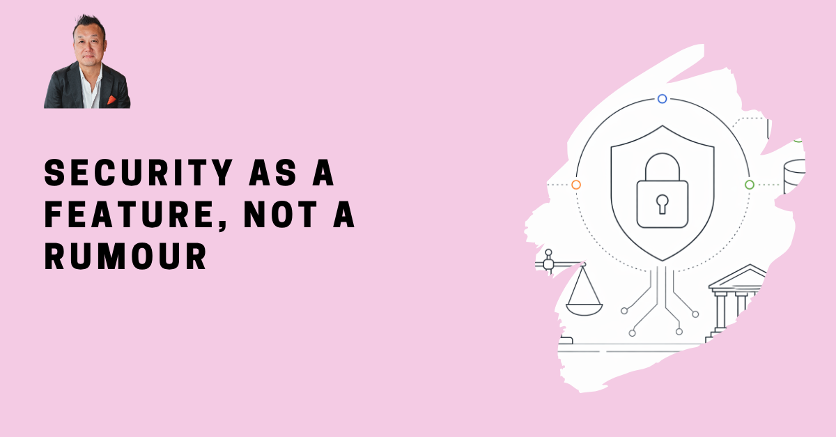 Security as a feature